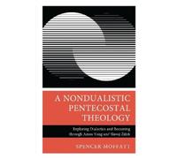 Spencer Moffatt A Nondualistic Pentecostal Theology (Copertina rigida)