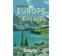 Spencer Musson Beautiful Europe the Engadine (Tascabile)