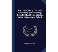 Spencer Oliph L The Life of Henry Chichelé, Archbishop of Canterbury (Tascabile)
