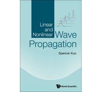 Spencer P Kuo Linear And Nonlinear Wave Propagation (Copertina rigida)