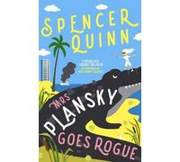 Spencer Quinn Mrs Plansky Goes Rogue: Mrs Plansky returns in this hi (Tascabile)