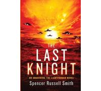 Spencer Russell Smith The Last Knight (Tascabile)