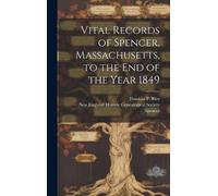 Spencer Spencer Vital Records of Spencer, Massachusetts, to (Copertina rigida)