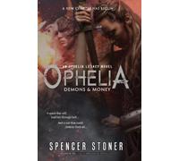 Spencer Stoner Ophelia, Demons & Money (Tascabile) Ophelia Legacy
