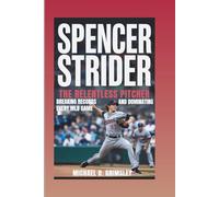 SPENCER STRIDER: The Relentless Pitcher Breaking Records And Dominating Every MLB Game