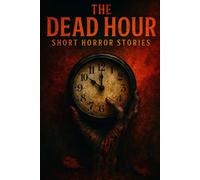 Spencer The Dead Hour: Horror Short Stories: 3 (Short Horror Stories (Tascabile)