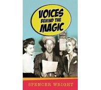 Spencer Wright Voices Behind the Magic (Copertina rigida)