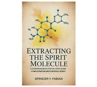Spencer Y Fabian Extracting the Spirit Molecule (Tascabile)