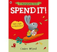 Spend it!: Learn simple money lessons