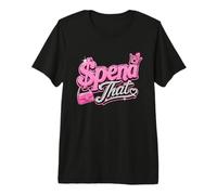 Spendi DAT, Spendi DAT, Dove Tutto Il Mio Scammin, Tag Pop, $$$ Maglietta Premium