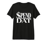 Spendi DAT, Spendi DAT, Dove Tutto Il Mio Scammin, Tag Pop, $$$ Maglietta Premium