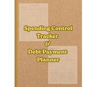 Spending Control Tracker & Debt Payment Planner: For Spending Habits and Debt Free life.