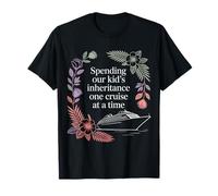 Spending Our Kid's Inheritance One Cruise At A Time |- Maglietta