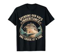 Spending Our Kid's Inheritance One Cruise At A Time |- Maglietta