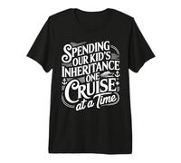 Spending Our Kid's Inheritance One Cruise At A Time ||- Maglietta Premium