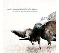 Spengler,Martin & die Foischn Wiener Die Liebe,Da Dod und de Aundan Gfrasta (CD)