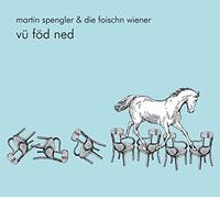 Spengler,Martin & die Foischn Wiener Vü Föd Ned (CD)