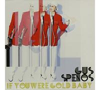 Spenos, Gus - If You Were Gold Baby