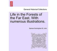 Spenser Bucking Life in the Forests of the Far East. with Numerous I (Tascabile)