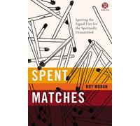 Spent Matches: Igniting the Signal Fire for the Spiritually Dissatisfied -...
