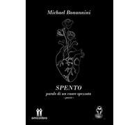 Spento. Parole di un cuore spezzato