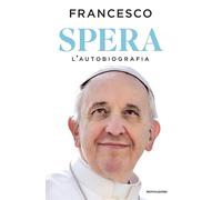 Spera. L'autobiografia [Hardcover] [Jan 14, 2025] Francesco (Jorge Mario Bergogl