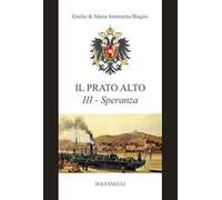 Speranza (dal 1685 ai giorni nostri). Il prato alto. Vol. 3