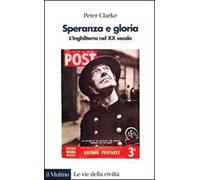 Speranza e gloria. L'Inghilterra nel XX secolo