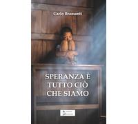 Speranza è tutto ciò che siamo