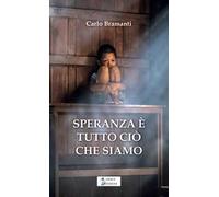 Speranza è tutto ciò che siamo