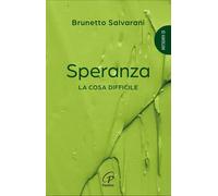 Speranza. La cosa difficile [Paperback] [Jun 23, 2025] Salvarani, Brunetto