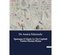 Speranze E Glorie Le Tre Capitali Torino Firenze Roma: 8646