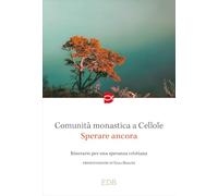 Sperare ancora. Itinerario per una speranza cristiana