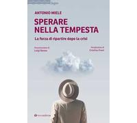 Sperare nella tempesta. La forza di ripartire dopo la crisi