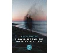 Speravo che ovunque potesse essere casa