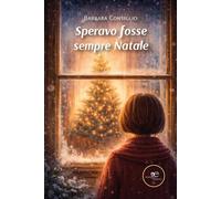 Speravo fosse sempre Natale [Paperback] [Mar 06, 2026] Consiglio, Barbara