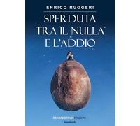 Sperduta tra il nulla e l'addio