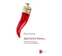 Speriamo bene.... Pellegrini di speranza in un mondo rassegnato