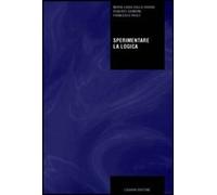 Sperimentare la logica [Jan 01, 2004] Dalla Chiara, Maria Luisa; Giuntini, Rober