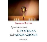 Sperimentare la potenza dell'adorazione. 9 meditazioni