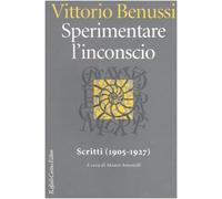 Sperimentare l'inconscio. Scritti (1905-1927)