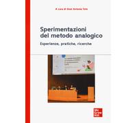Sperimentazioni del metodo analogico. Esperienze, pratiche, ricerche - Tot...