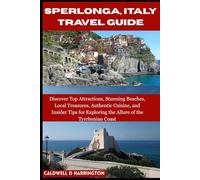 SPERLONGA, ITALY TRAVEL GUIDE: Discover Top Attractions, Stunning Beaches, Local Treasures, Authentic Cuisine, and Insider Tips for Exploring the Allure of the Tyrrhenian Coast