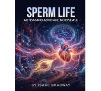Sperm Life: Autism and ADHD Are No Disease