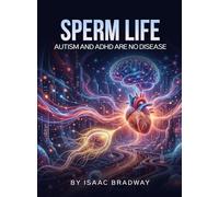 SPERM LIFE: Autism and ADHD Are No Disease