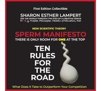 SPERM MANIFESTO: THERE IS ONLY ROOM FOR ONE AT THE TOP!: NEW SCIENTIFIC THEORY - 5 STAR REVIEWS!