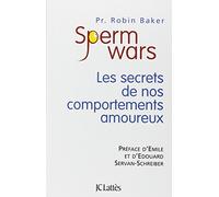 Sperm Wars: Les secrets de nos comportements amoureux