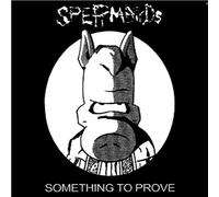 Spermbirds - Something To Prove