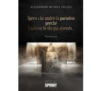 Spero che andrò in paradiso perché l’inferno lo sto già vivendo...