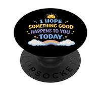 Spero che qualcosa di buono ti accada oggi positivo PopSockets PopGrip Adesivo